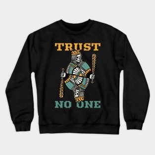 Trust No One King Poker Card Crewneck Sweatshirt